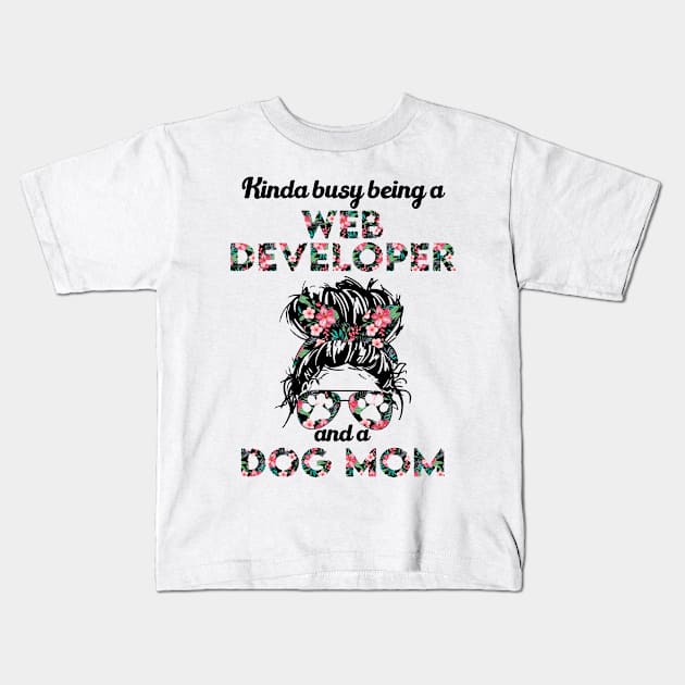 Web developer job title and dog  . Perfect fitting present for mom girlfriend mother boyfriend mama gigi nana mum uncle dad father friend him or her Kids T-Shirt by SerenityByAlex